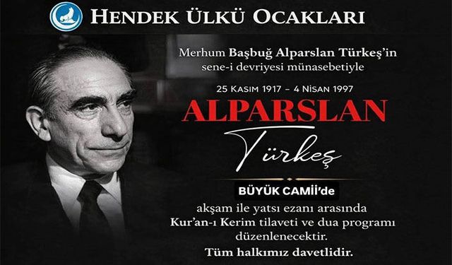 Alparslan Türkeş Hendek’te Anılacak