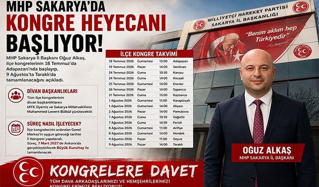 MHP Sakarya’da Kongre Heyecanı 18 Temmuz’da Başlıyor
